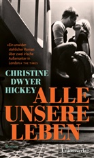 Christine Dwyer Hickey, Christine Dwyer Hickey - Alle unsere Leben