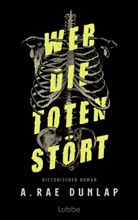 A Rae Dunlap, A. Rae Dunlap - Wer die Toten stört