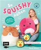 Sarah Scherer - So squishy nähen: Niedliche Plüschtiere in groß und klein für Squishmallow-Fans mit @mommymade