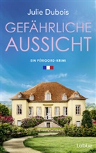 Julie Dubois - Gefährliche Aussicht