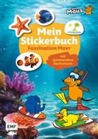 Die Sendung mit der Maus - Mein Stickerbuch mit spannendem Sachwissen: Faszination Meer