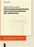 Markus Zimmermann - Entscheidungsfindung und Machtausübung bei Xenophon