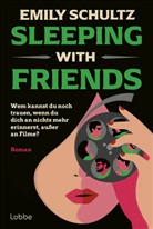 Emily Schultz - Sleeping with Friends