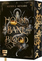 Alexis L Menard, Alexis L. Menard - House of Bane and Blood (Order and Chaos, Band 1) - Packende Rivals to Lovers Romantasy