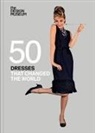 DESIGN MUSEUM ENTERPRISE LTD - Fifty Dresses that Changed the World