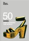 DESIGN MUSEUM ENTERPRISE LTD - Fifty Shoes that Changed the World