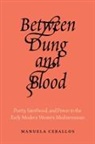 Manuela Ceballos - Between Dung and Blood