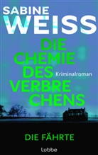 Sabine Weiß - Die Chemie des Verbrechens - Die Fährte