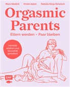 Vivien Adam, Mara Stadick, Natalia Dziwisch - Orgasmic Parents