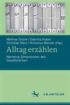 Matthias Grüne, Sabrina Huber, Christian Klein, Christian Klein u a, Antonius Weixler - Alltag erzählen