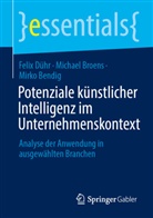 Mirko Bendig, Michael Broens, Felix Dühr - Potenziale künstlicher Intelligenz im Unternehmenskontext
