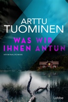 Arttu Tuominen - Was wir ihnen antun