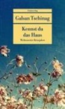 Galsan Tschinag - Kennst du das Haus