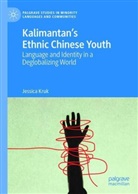 Jessica Kruk - Kalimantan's Ethnic Chinese Youth