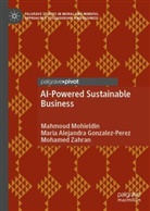 Maria Alejandra Gonzalez-Perez, Mahmoud Mohieldin, Mohamed Zahran - AI-Powered Sustainable Business