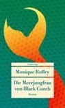 Monique Roffey - Die Meerjungfrau von Black Conch