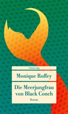 Monique Roffey - Die Meerjungfrau von Black Conch
