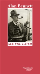 Alan Bennett - See you later