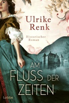 Ulrike Renk - Am Fluss der Zeiten