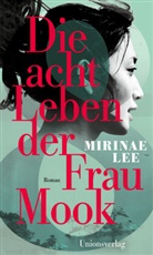 Mirinae Lee - Die acht Leben der Frau Mook