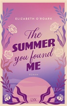 Elizabeth O'Roark - The Summer You Found Me