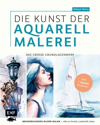 Rabiyat Alieva - Die Kunst der Aquarellmalerei - das große Watercolor-Grundlagenwerk - Beeindruckende Bilder malen - Alles zu Porträt, Landschaft, Natur inkl. 2 Gutscheincodes für Online-Workshops