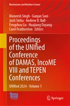 Andrew D. Ball, Carol Featherston, Fengshou Gu, Huajiang Ouyang, Maneesh Singh, Jyoti Sinha... - Proceedings of the UNIfied Conference of DAMAS, IncoME VIII and TEPEN Conferences