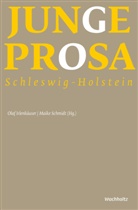 Olaf Irlenkäuser, Schmidt, Maike Schmidt - Junge Prosa Schleswig-Holstein