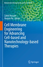 Zahid Hussain, Pei, Renjun Pei - Cell Membrane Engineering for Advancing Cell-based and Nanotechnology-based Therapies