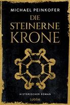 Michael Peinkofer - Die steinerne Krone