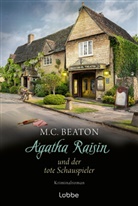 M C Beaton, M. C. Beaton - Agatha Raisin und der tote Schauspieler