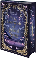 Mary E Pearson, Mary E. Pearson - The Last Wish of Bristol Keats
