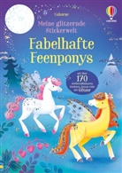 Holly Bathie, Katie Wood - Meine glitzernde Stickerwelt: Fabelhafte Feenponys