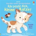 Anna Milbourne, Cally Johnson-Isaacs - Mein Alles-wieder-gut-Streichelbuch: Ich tröste dich, kleine Katze!