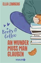 Ella Lindberg - Books & Coffee - An Wunder muss man glauben