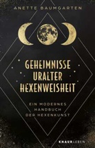 Anette Baumgarten - Geheimnisse uralter Hexenweisheit