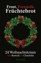 Achilles, Eleanor Bardilac, Carine Bernard, Katja Bohnet, Vera Buck, Jutta Büsscher... - Frost, Forensik, Früchtebrot