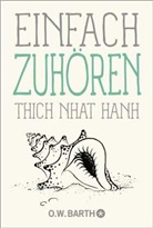 Thich Nhat Hanh - Einfach zuhören