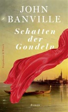 John Banville - Schatten der Gondeln