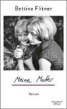 Bettina Flitner - Meine Mutter