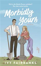 Ivy Fairbanks - Morbidly Yours
