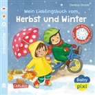 Denitza Gruber, Denitza Gruber - Baby Pixi (unkaputtbar) 152: Mein Lieblingsbuch vom Herbst und Winter