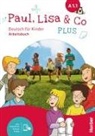 Monika Bovermann, Manuela Georgiakaki, Renate Zschärlich - Paul & Lisa und Co Plus A1.1: Arbeitsbuch plus interaktive Version