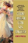 Kim O'Neill - Como Hablar con Sus Angeles