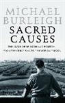 Michael Burleigh - Sacred Causes