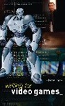 Steve Ince, Ince Steve - Writing for Video Games