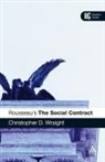 Chris Wraight, Christopher D. Wraight - Rousseaus the Social Contract