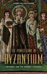 James Allan Evans, James Allan Evans - The Power Game in Byzantium