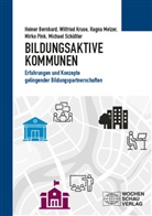 Heiner Bernhard, Wilfried Kruse, Ragna Melzer, Ragna u a Melzer, Mirko Pink, Michael Schüssler - Bildungsaktive Kommunen