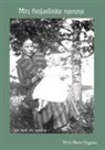 Britt-Marie Engman - Min fantastiska mamma